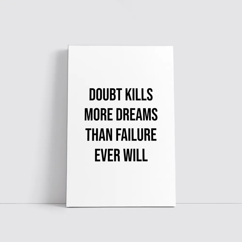 Doubt Kills More Dreams Than Failure Quote – Wall Art
