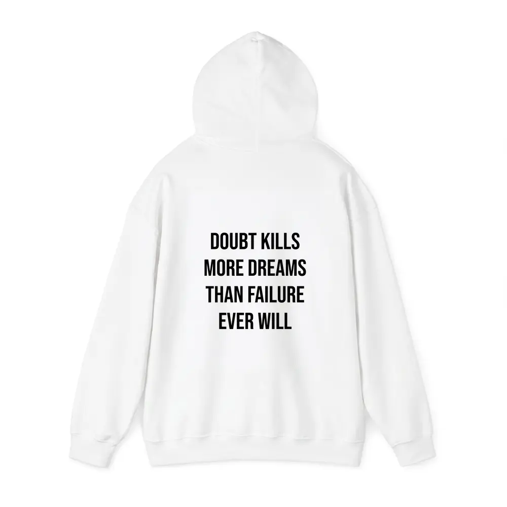 Doubt Kills More Dreams Than Failure Quote – Hoodies