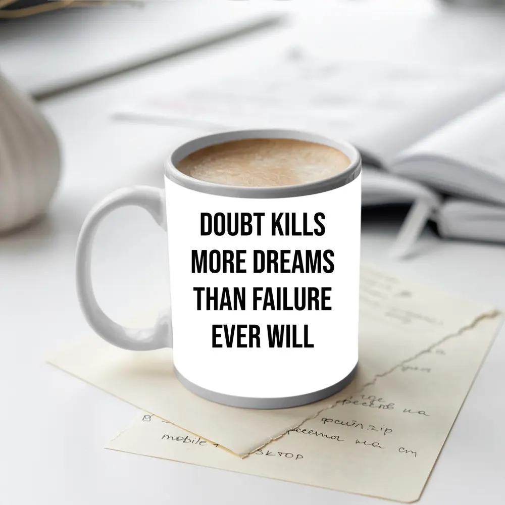 Doubt Kills More Dreams Than Failure Quote – Mugs