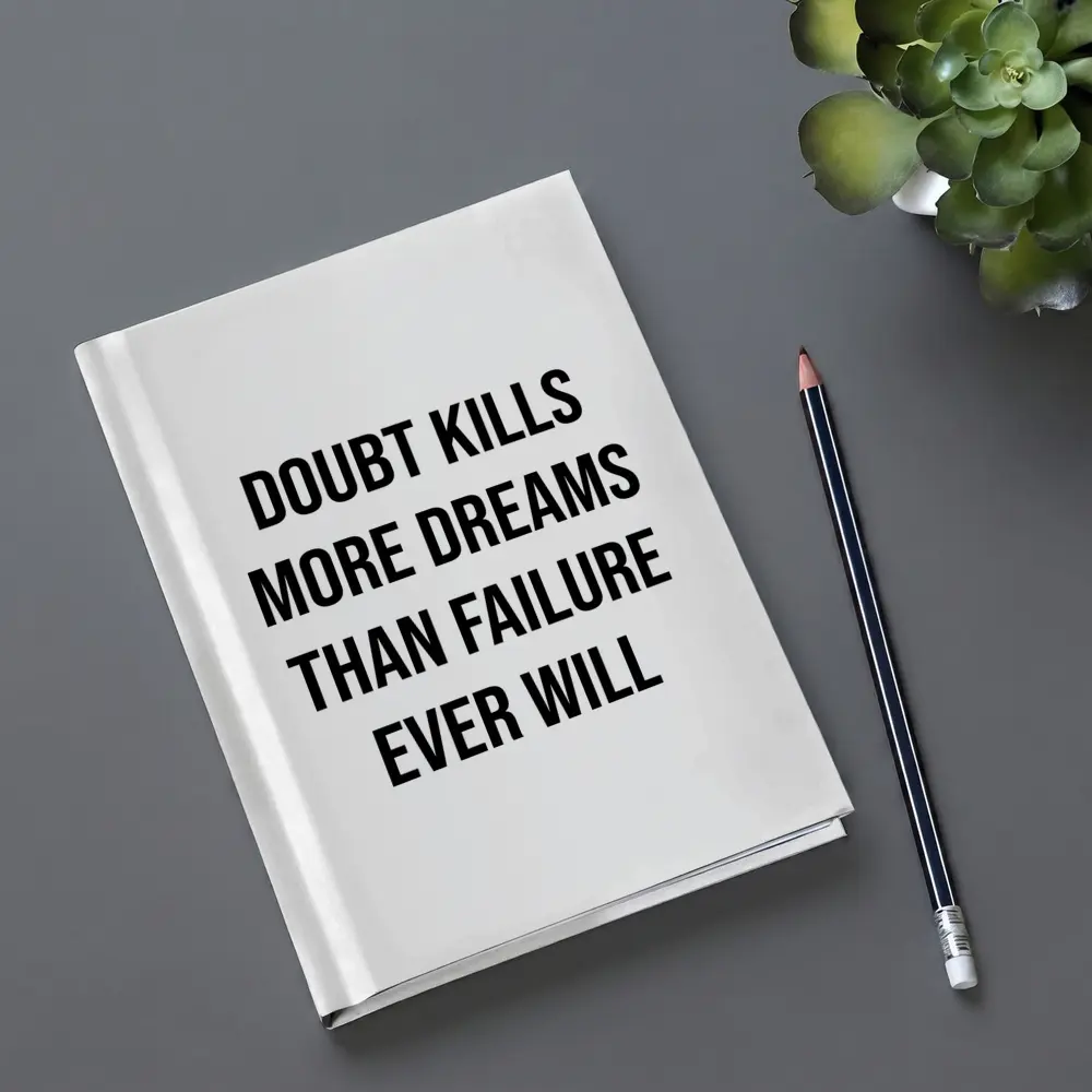Doubt Kills More Dreams Than Failure Quote – Notebooks