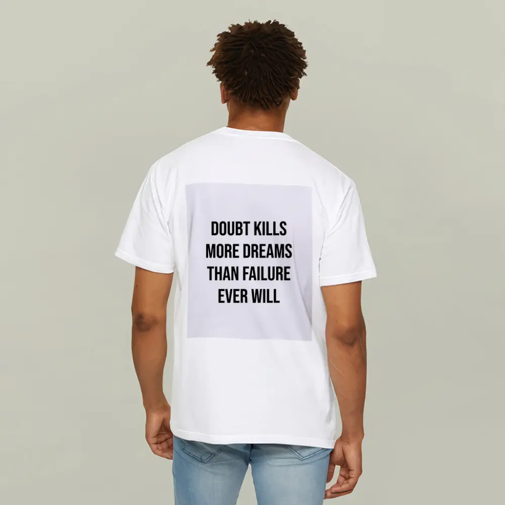 Doubt Kills More Dreams Than Failure Quote – T-Shirts