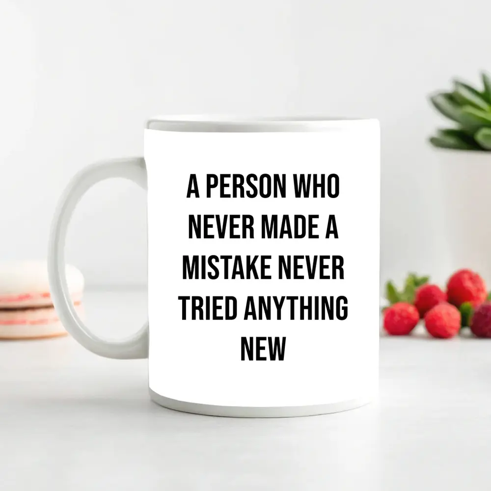 A Person Never Made Mistake Inspirational Quote – Mugs
