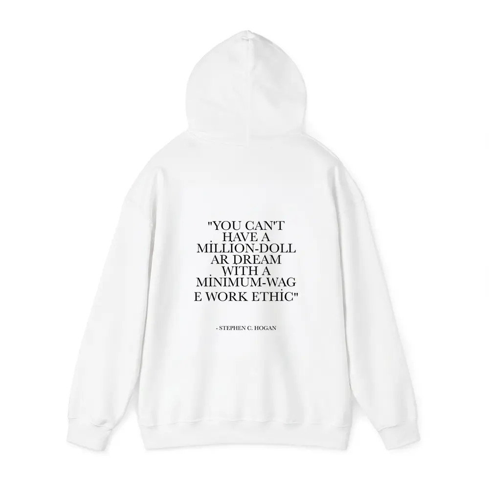 Million Dollar Dream Minimum Wage Work Ethic Quote – Hoodies