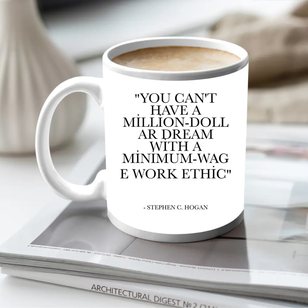 Million Dollar Dream Minimum Wage Work Ethic Quote – Mugs