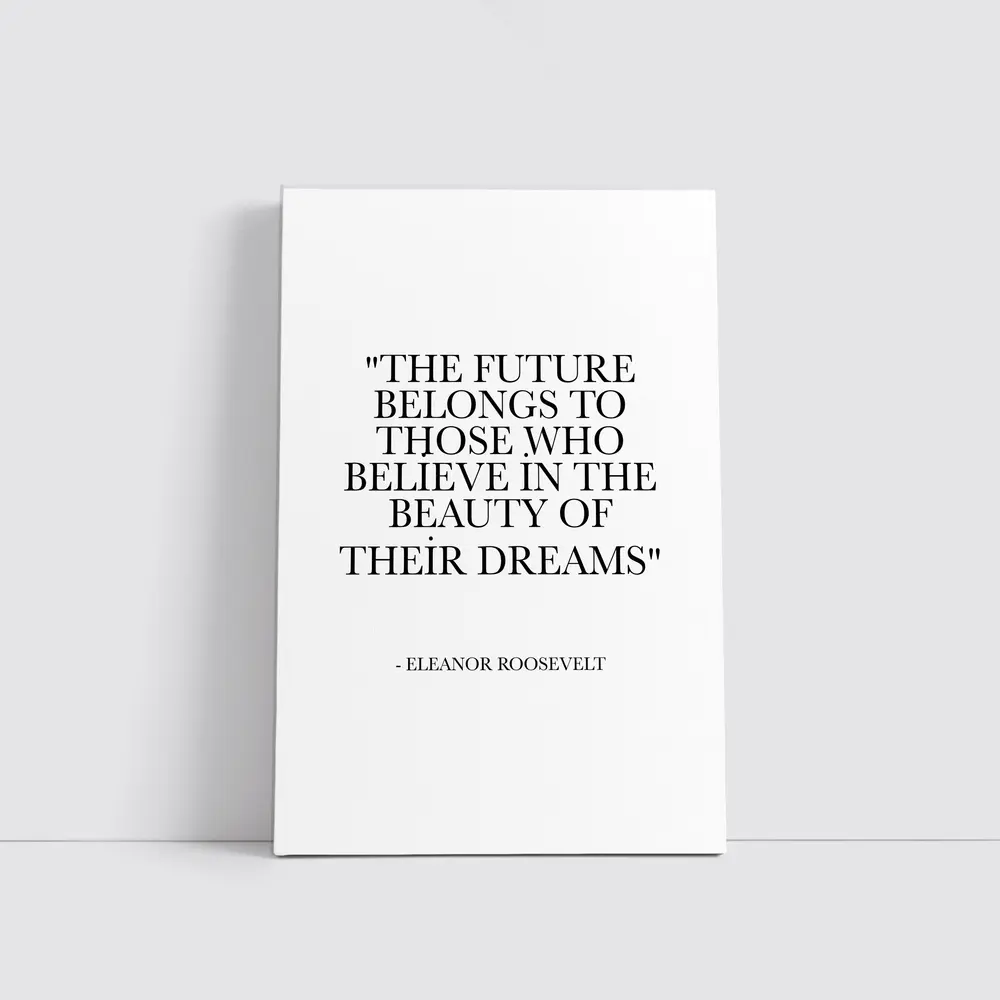 Eleanor Roosevelt Future Belongs Dreams Quote – Wall Art