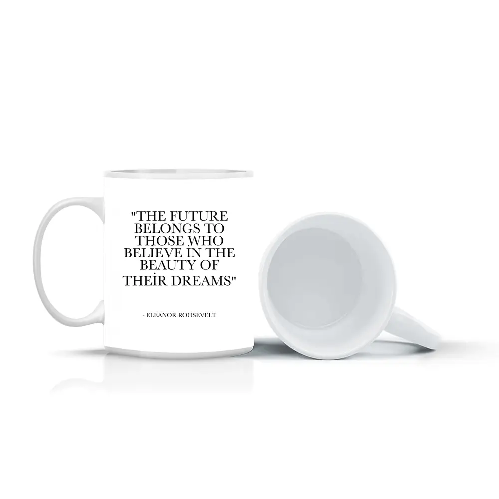 Eleanor Roosevelt Future Belongs Dreams Quote – Mugs