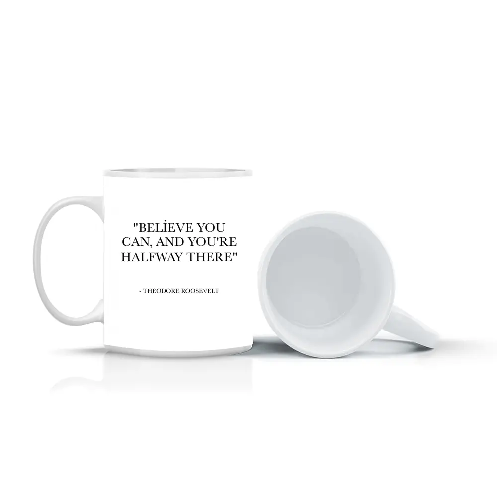 Theodore Roosevelt Believe You Can Quote – Mugs