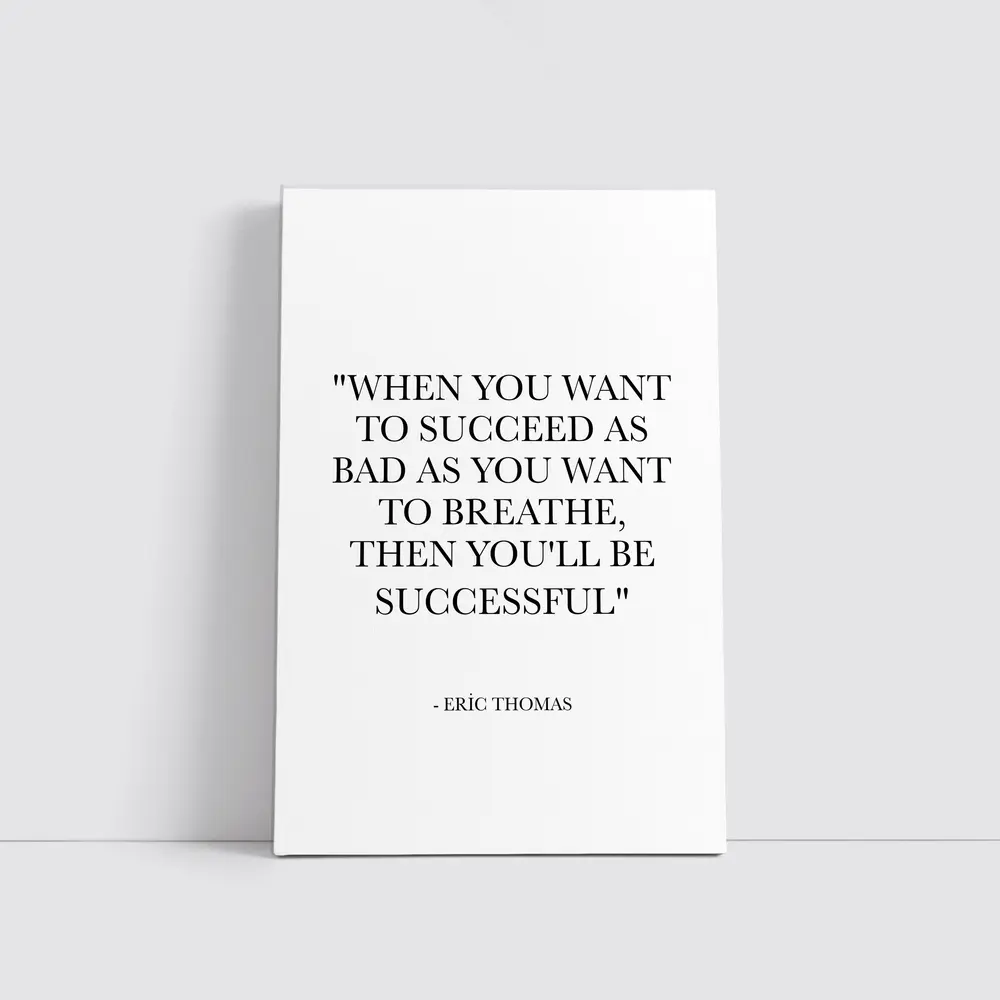 Eric Thomas Success Quote Black White – Wall Art