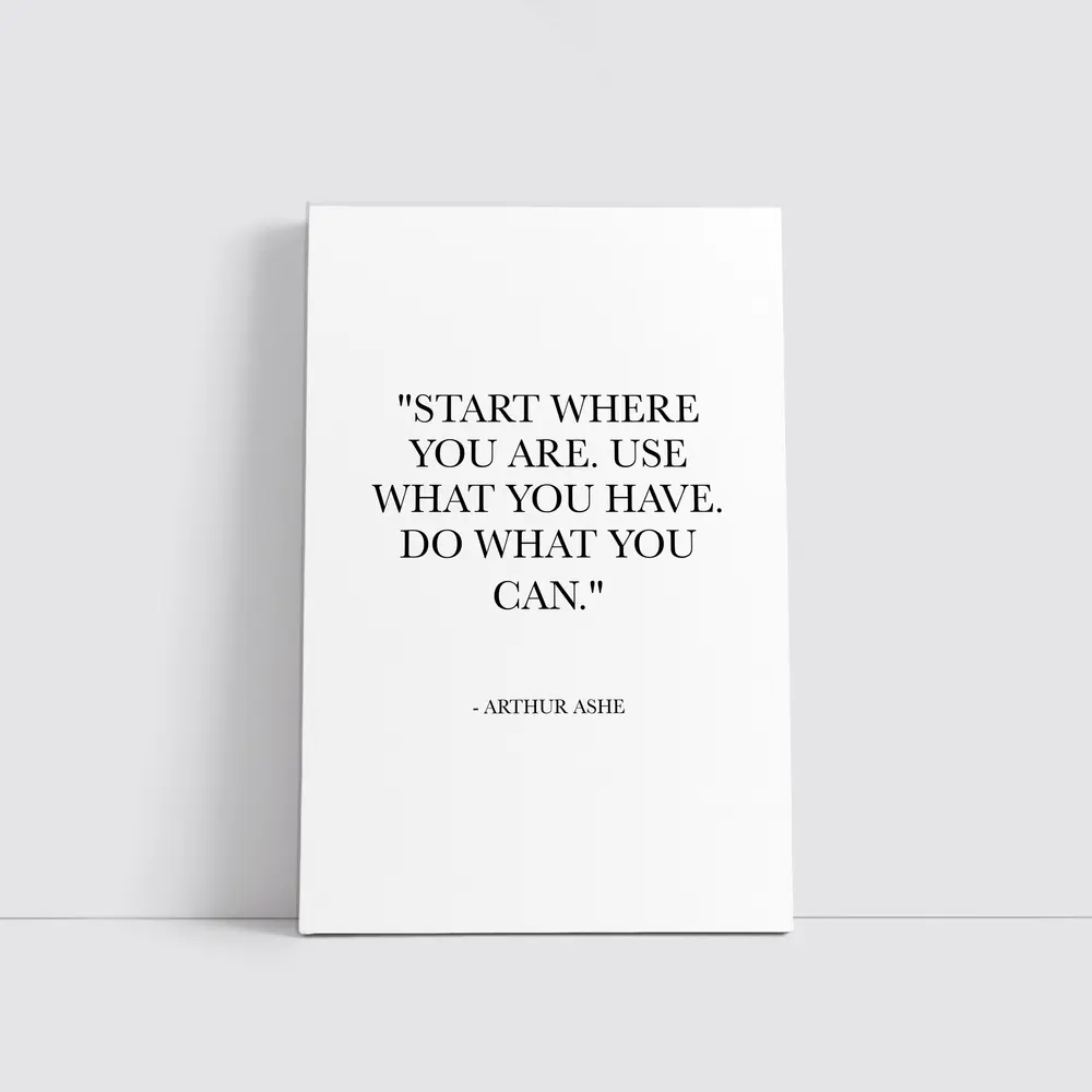 Arthur Ashe Start Where You Are Quote – Wall Art