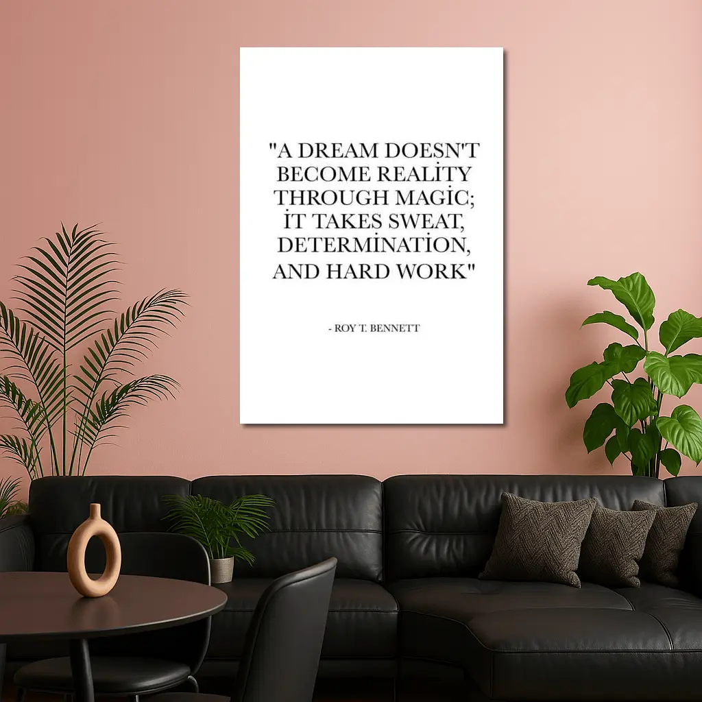 Roy T Bennett Dream Hard Work Quote – Wall Art