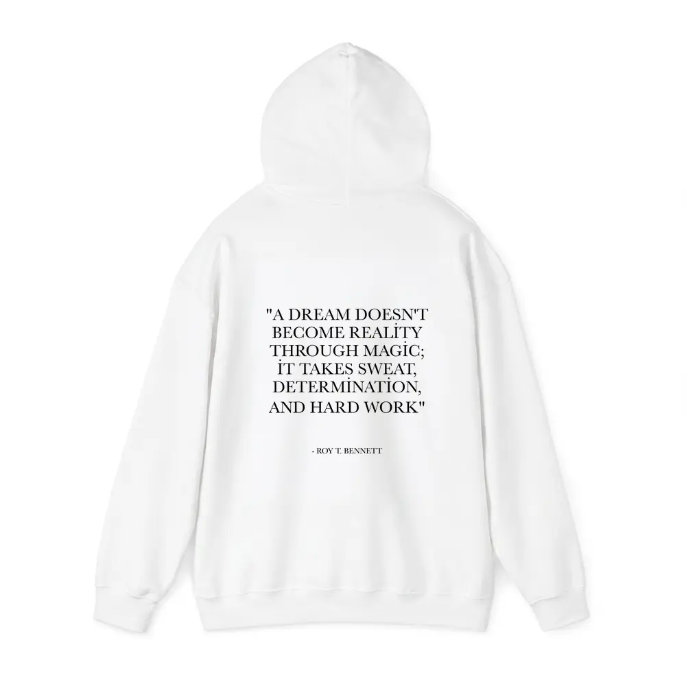 Roy T Bennett Dream Hard Work Quote – Hoodies
