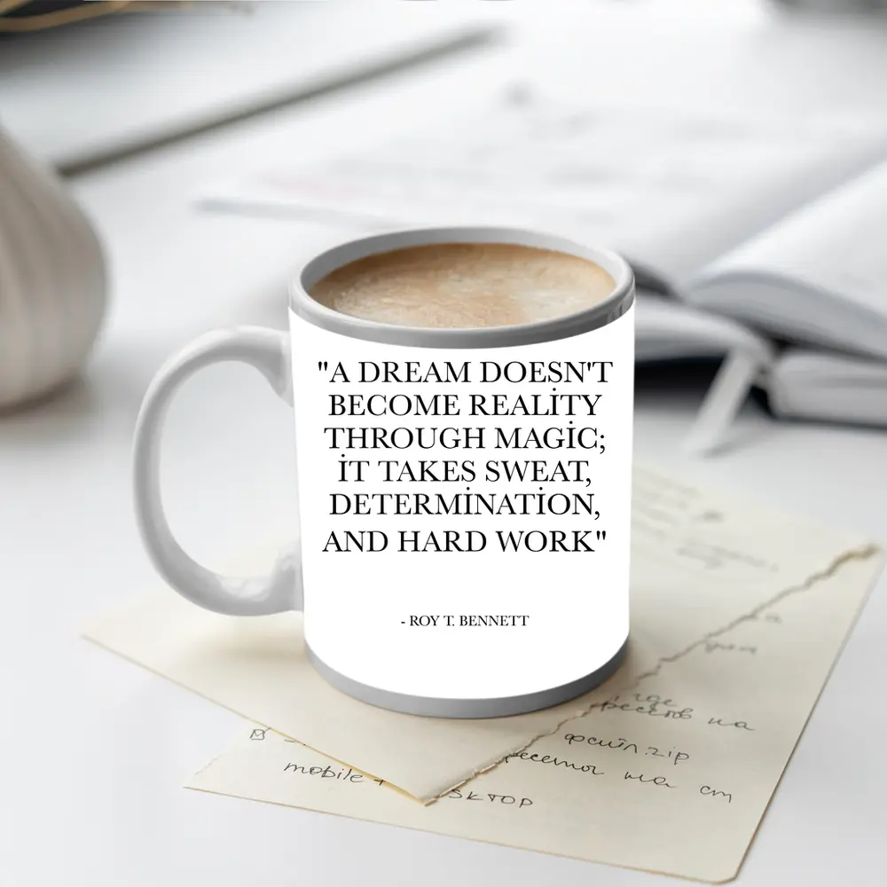 Roy T Bennett Dream Hard Work Quote – Mugs