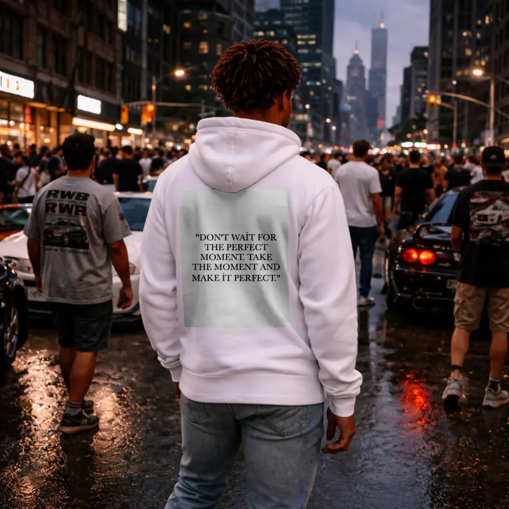 Don't Wait Take The Moment Perfect Quote – Hoodies