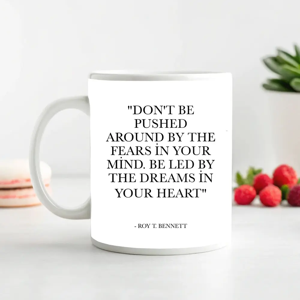 Roy T Bennett Dreams Heart Quote Print – Mugs