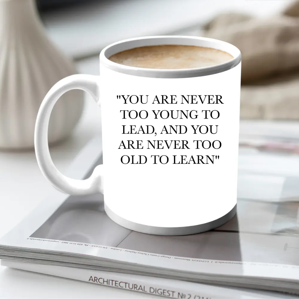 Never Too Old To Learn Quote Print – Mugs