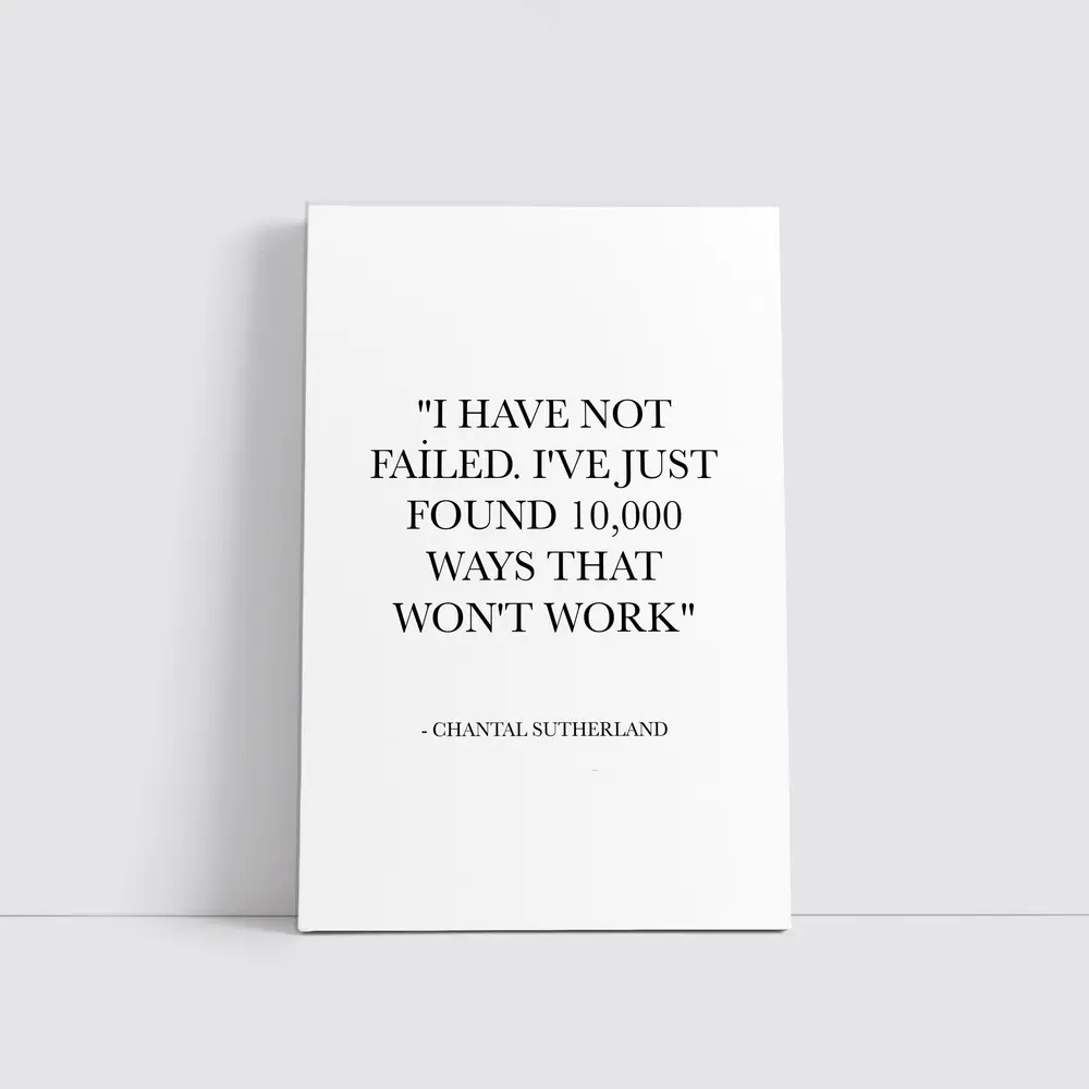 I Have Not Failed Inspirational Quote Print – Wall Art