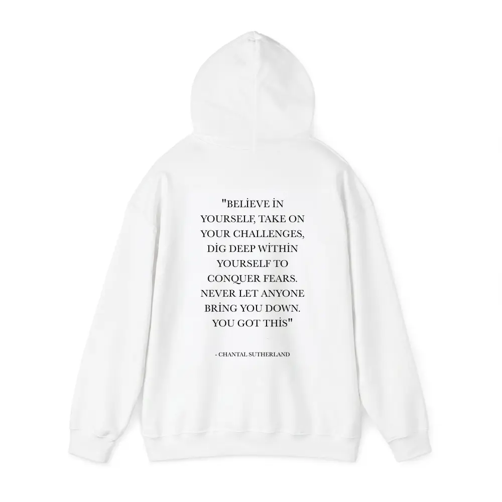 Chantal Sutherland Believe In Yourself Quote – Hoodies