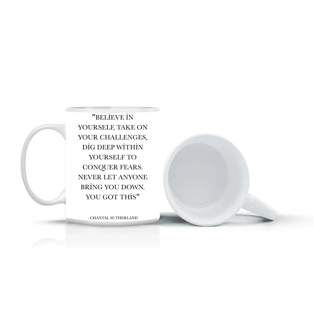 Chantal Sutherland Believe In Yourself Quote – Mugs