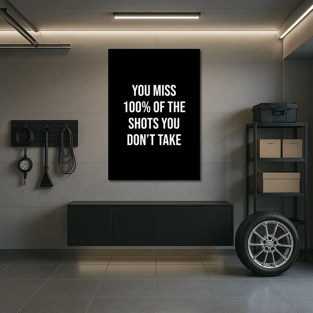You Miss Shots You Don't Take Quote – Wall Art
