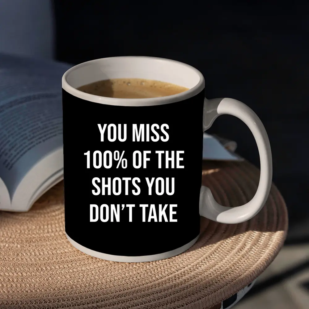You Miss Shots You Don't Take Quote – Mugs