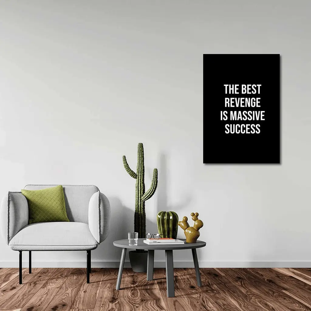 The Best Revenge Is Massive Success Quote – Wall Art