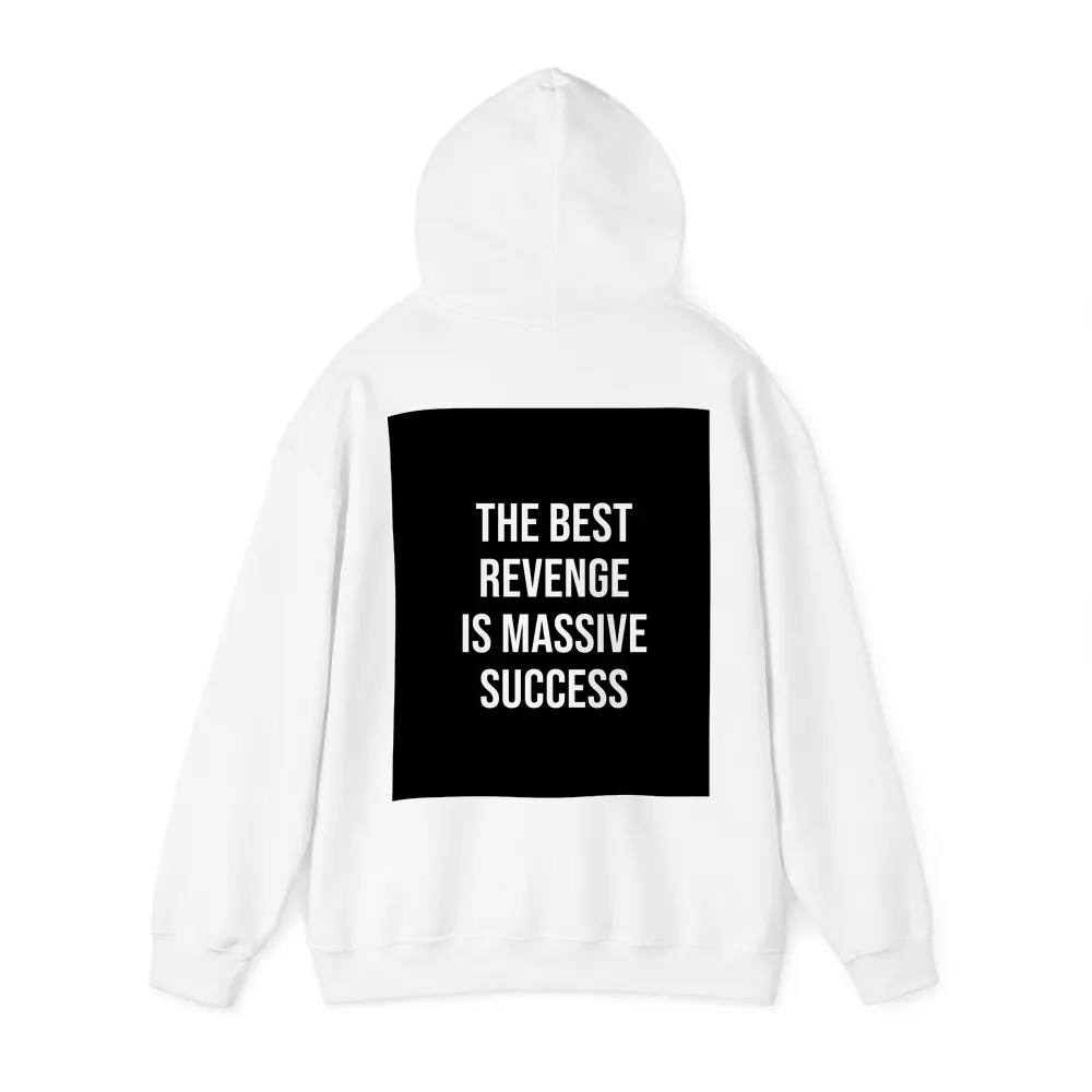 The Best Revenge Is Massive Success Quote – Hoodies