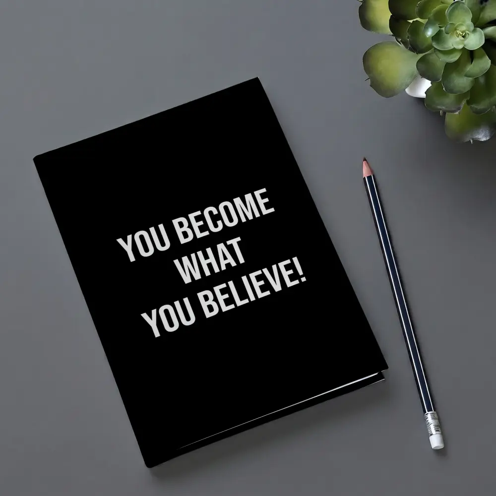 You Become What You Believe Black – Notebooks