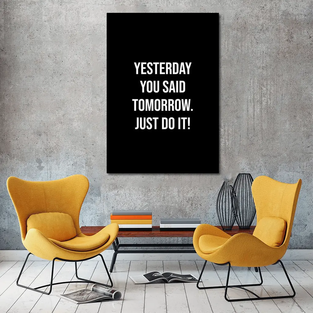 Yesterday You Said Tomorrow Just Do It – Wall Art
