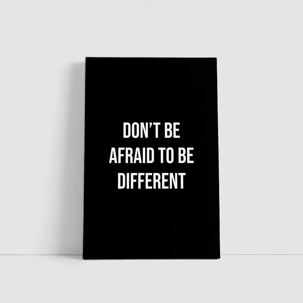 Don't Be Afraid To Be Different Black – Wall Art