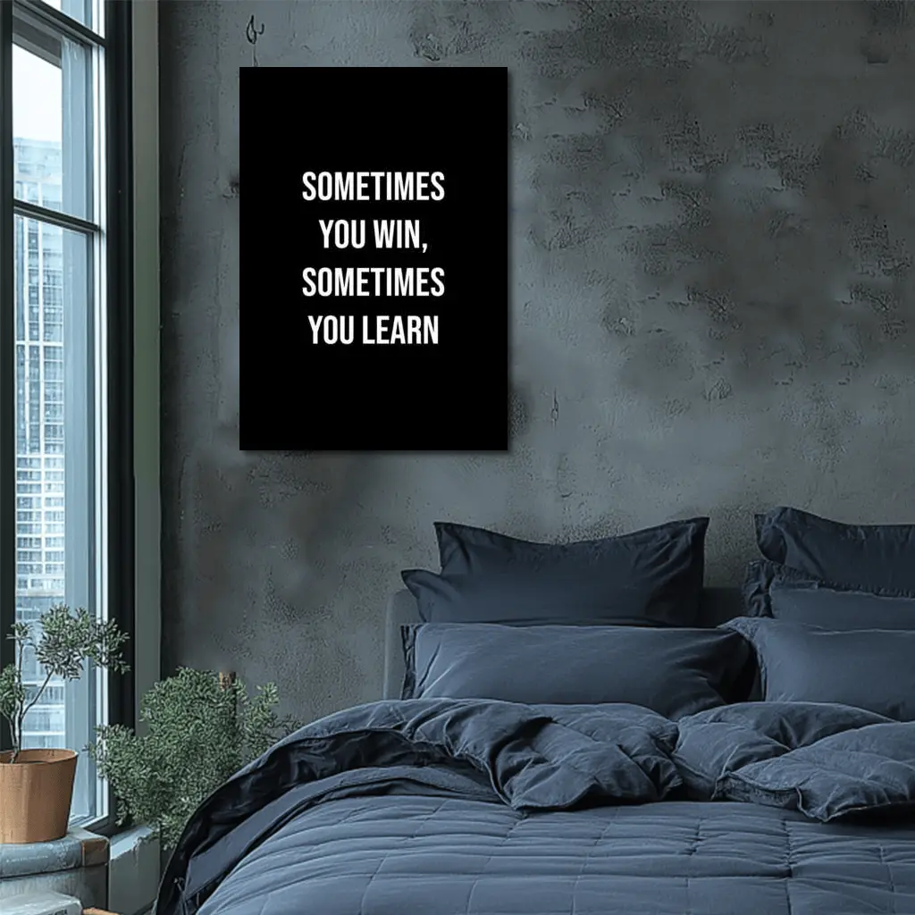 Sometimes You Win Sometimes You Learn Quote – Wall Art