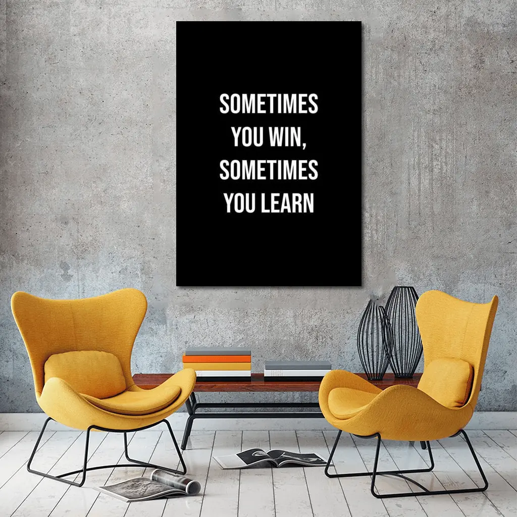 Sometimes You Win Sometimes You Learn Quote – Wall Art