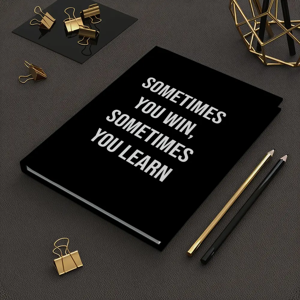 Sometimes You Win Sometimes You Learn Quote – Notebooks