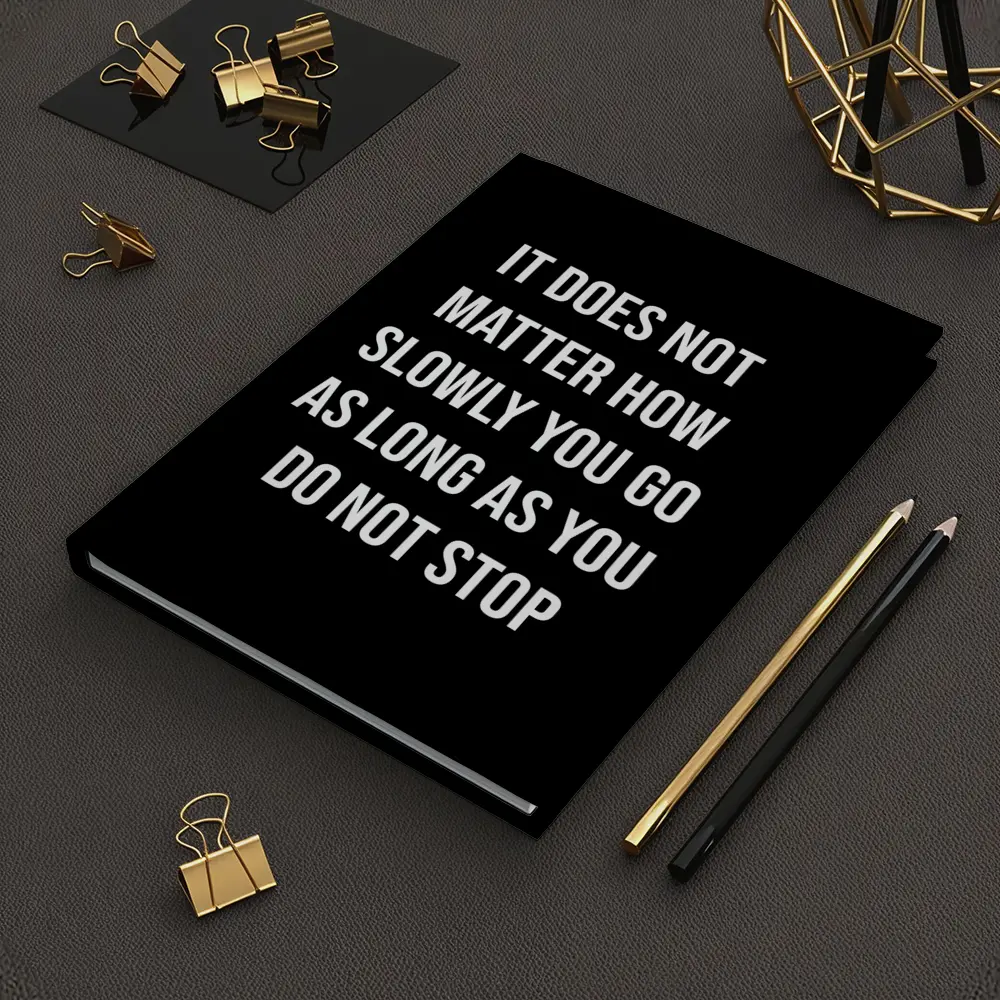 It Does Not Matter How Slowly Quote – Notebooks