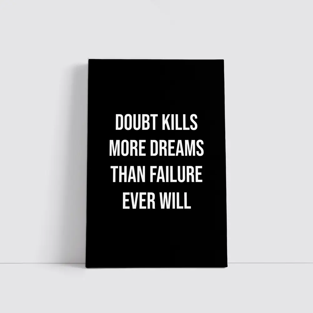 Doubt Kills More Dreams Than Failure Quote – Wall Art
