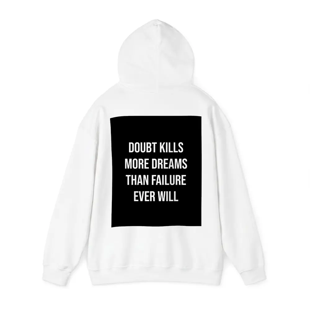 Doubt Kills More Dreams Than Failure Quote – Hoodies