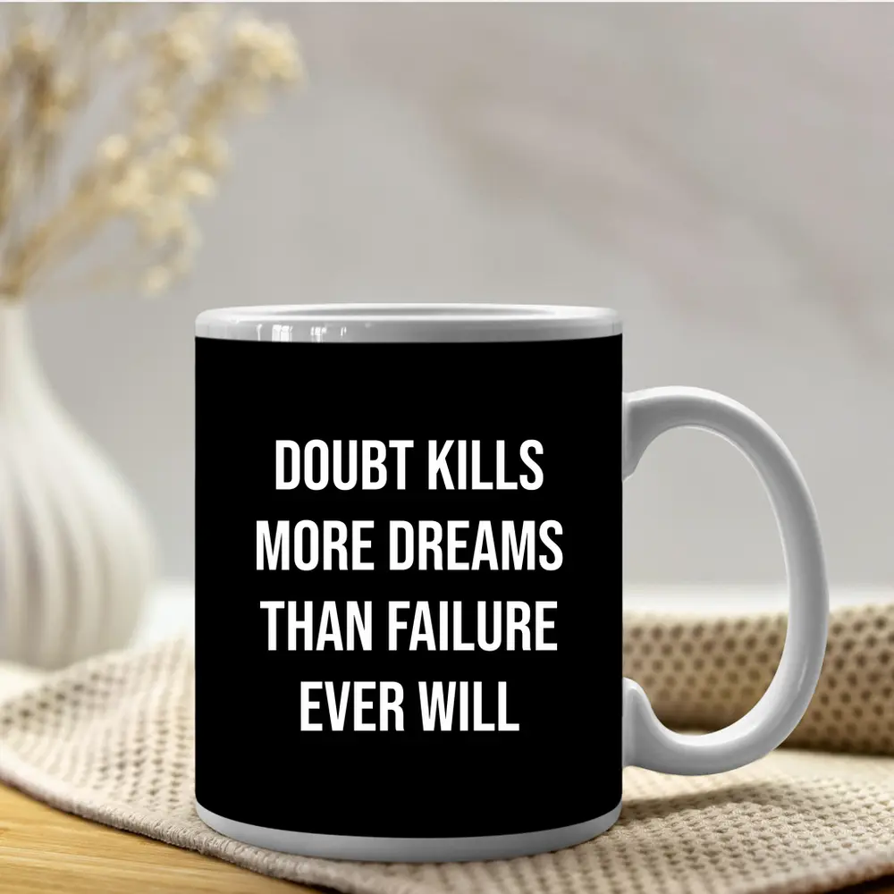 Doubt Kills More Dreams Than Failure Quote – Mugs