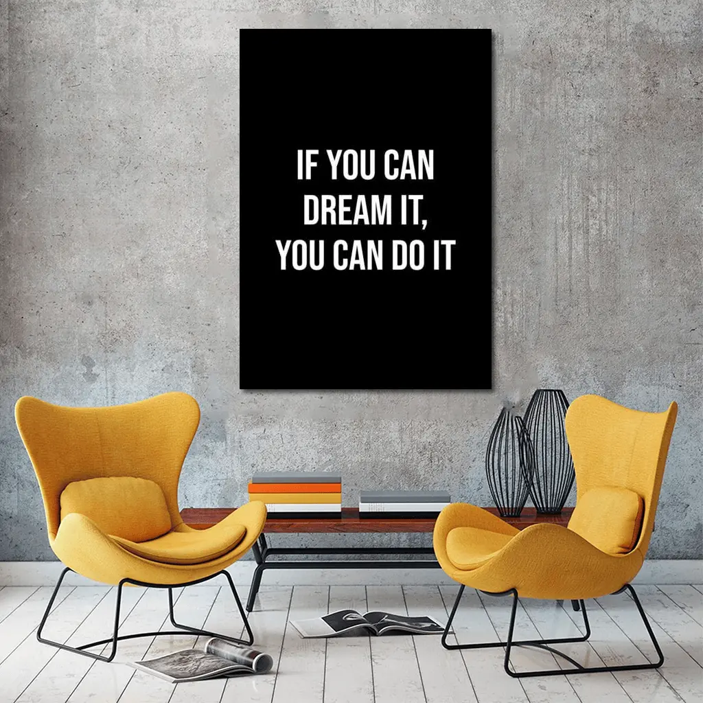 If You Can Dream It You Can Do It – Wall Art