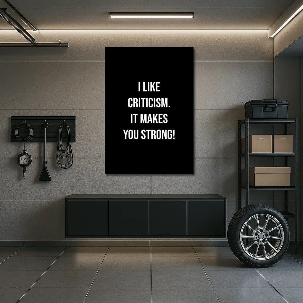 I Like Criticism It Makes You Strong – Wall Art
