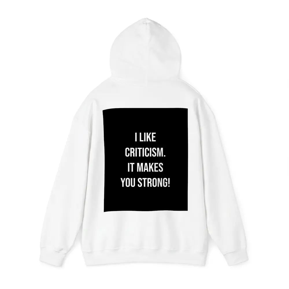 I Like Criticism It Makes You Strong – Hoodies