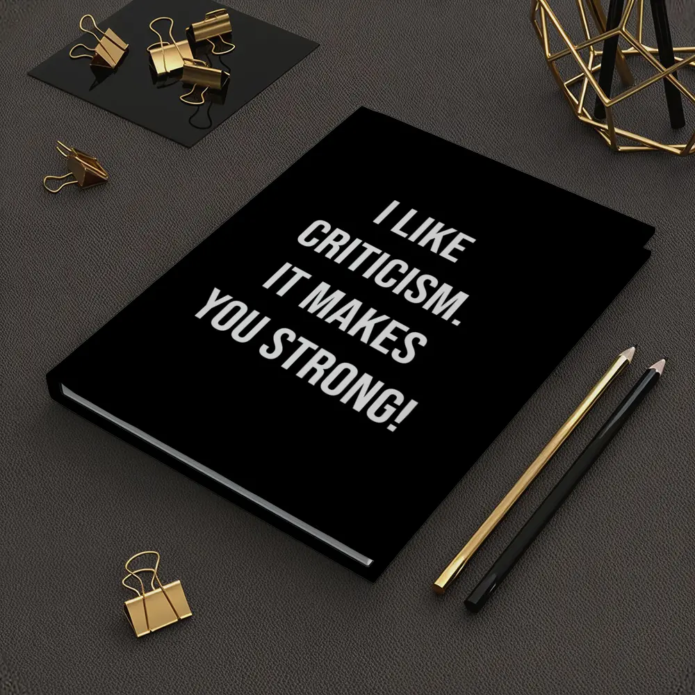 I Like Criticism It Makes You Strong – Notebooks