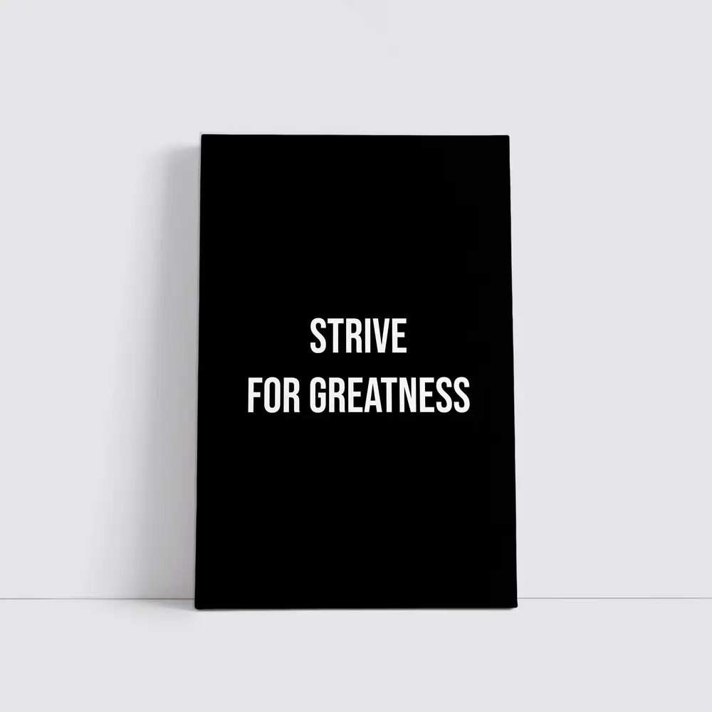 Strive For Greatness Bold Black Motivational Art – Wall Art