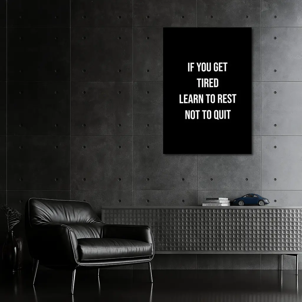 If You Get Tired Learn To Rest Quote – Wall Art