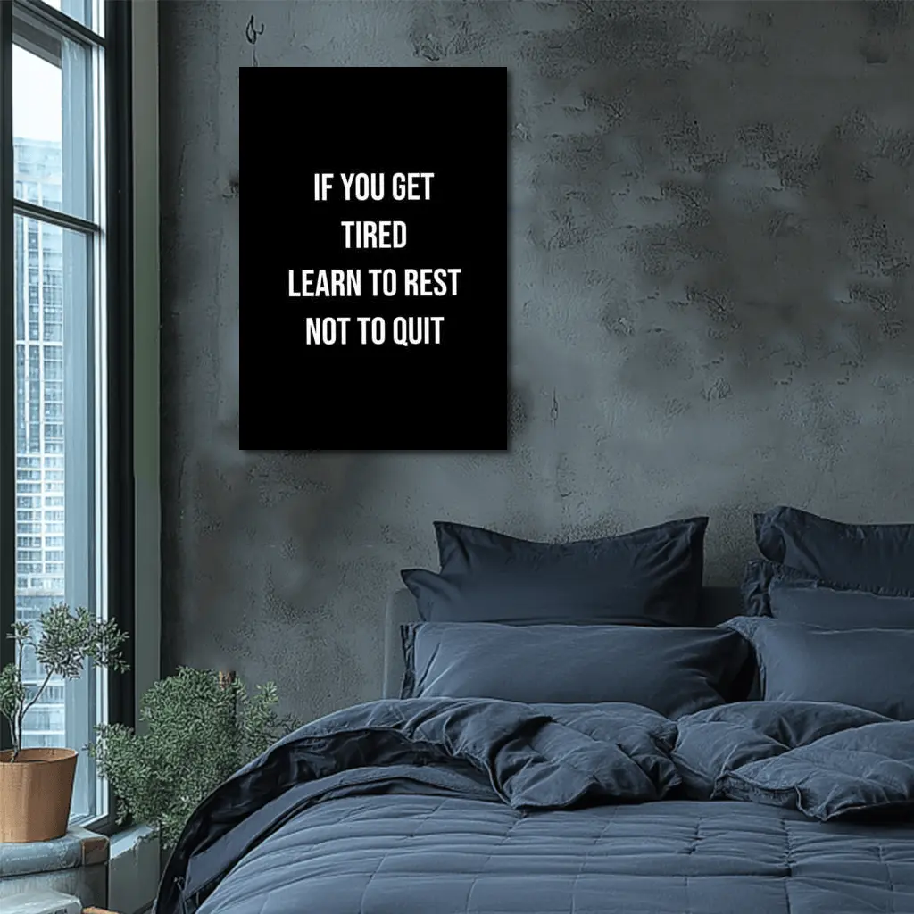 If You Get Tired Learn To Rest Quote – Wall Art