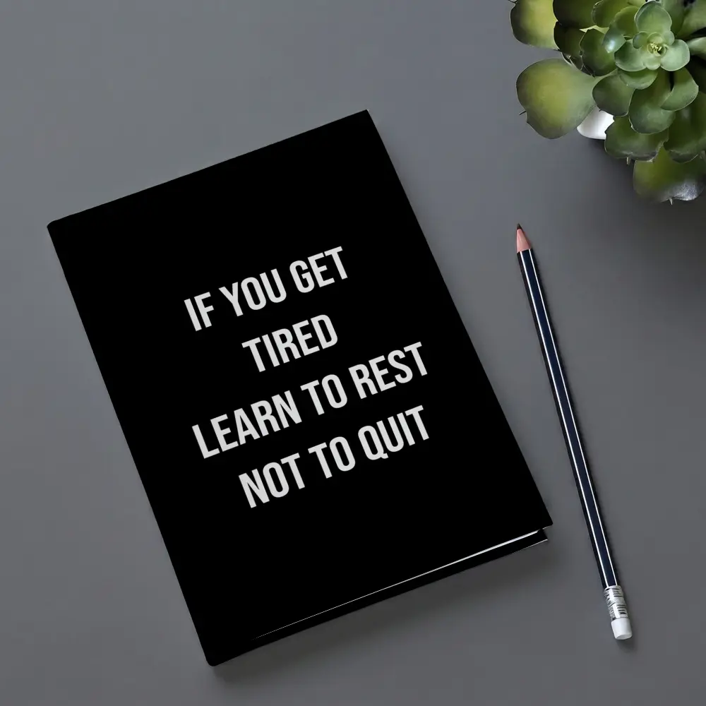 If You Get Tired Learn To Rest Quote – Notebooks