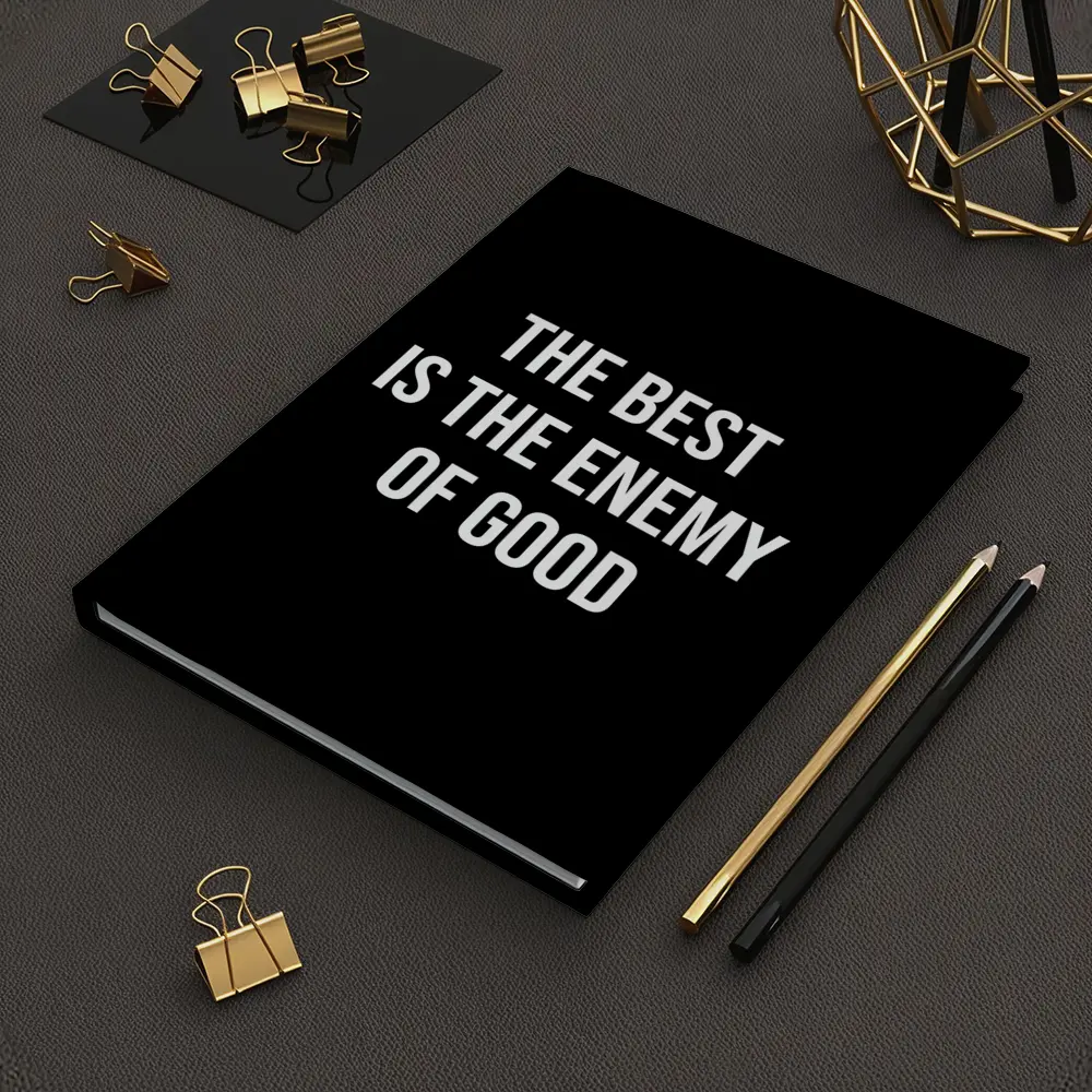 The Best Is The Enemy Of Good Quote – Notebooks