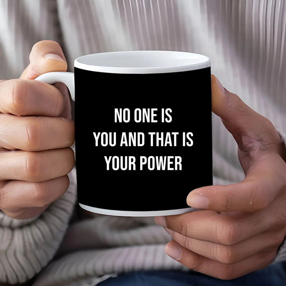 No One Is You That Is Your Power – Mugs