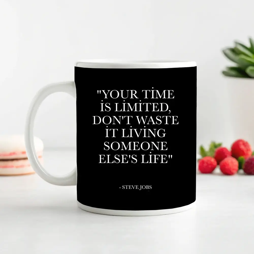 Steve Jobs Your Time Is Limited Quote – Mugs
