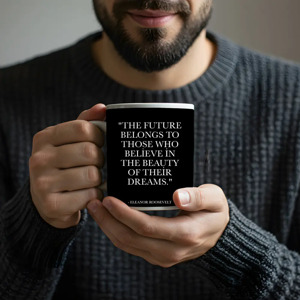 Eleanor Roosevelt Future Belongs Dreams Quote – Mugs