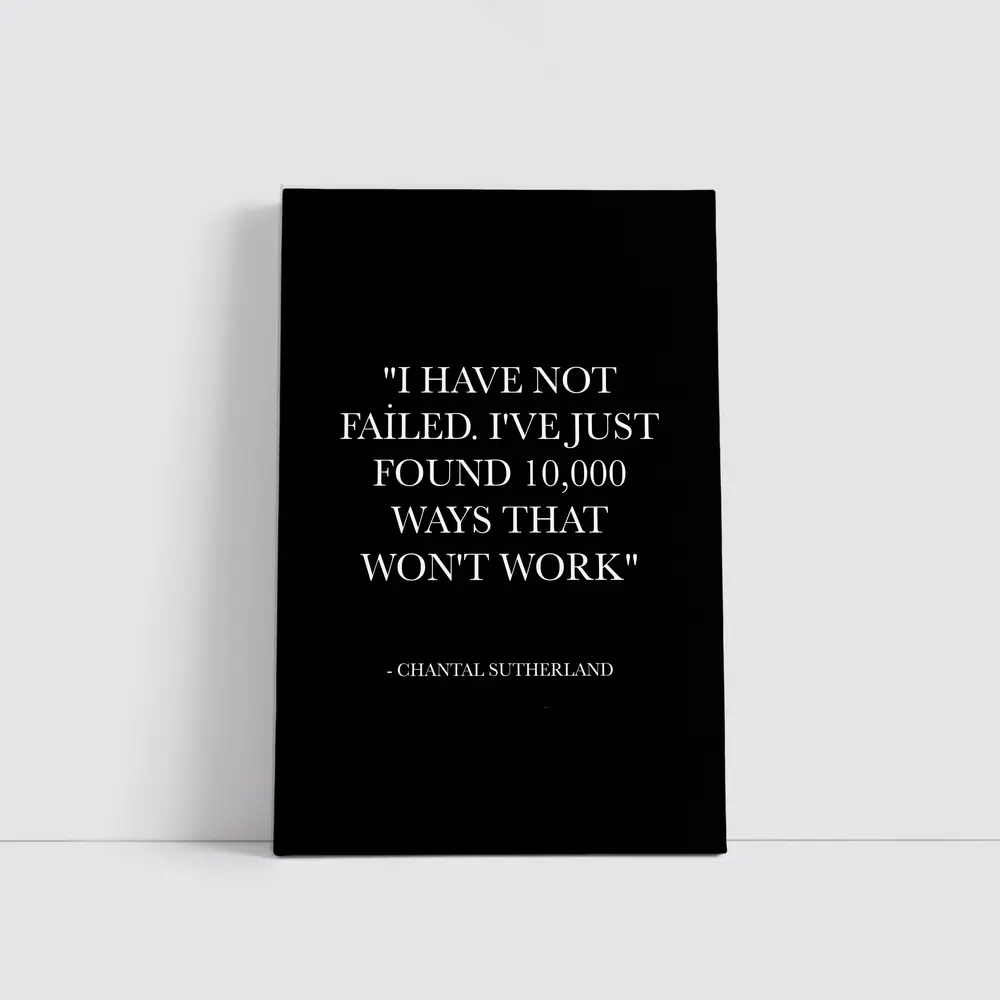 I Have Not Failed Quote Black Poster – Wall Art