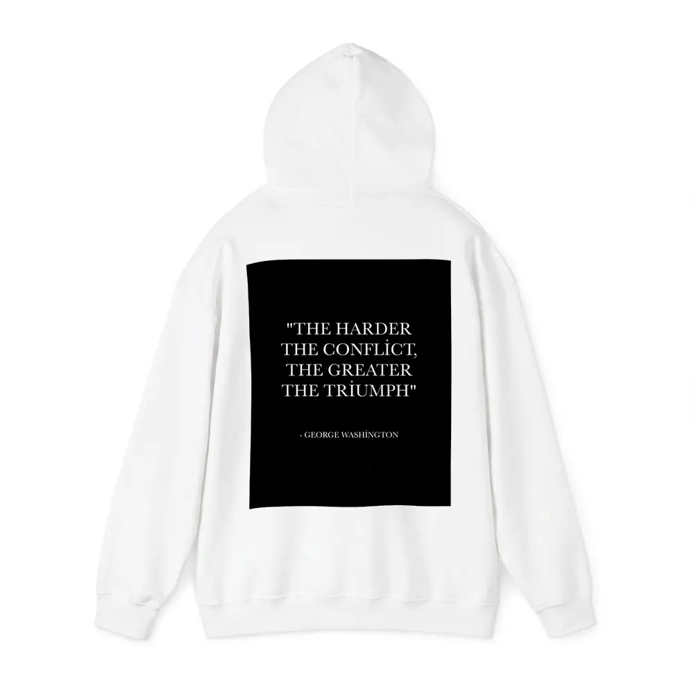 George Washington Harder Conflict Greater Triumph Quote – Hoodies